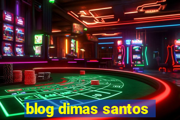 blog dimas santos